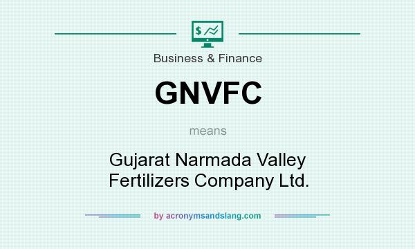 What does GNVFC mean? It stands for Gujarat Narmada Valley Fertilizers Company Ltd.