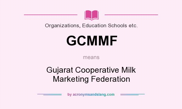 What does GCMMF mean? It stands for Gujarat Cooperative Milk Marketing Federation