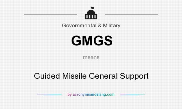 What does GMGS mean? It stands for Guided Missile General Support