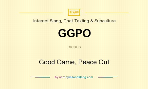 What does GGPO mean? It stands for Good Game, Peace Out