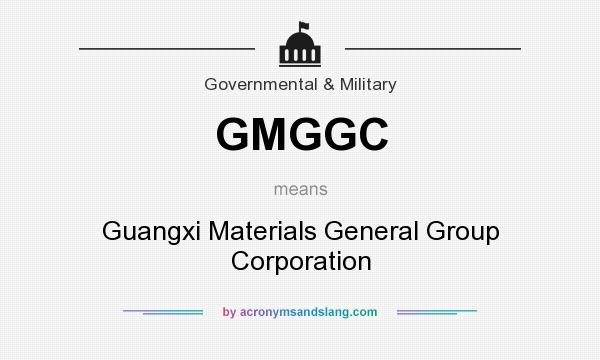 What does GMGGC mean? It stands for Guangxi Materials General Group Corporation