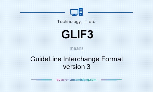 What does GLIF3 mean? It stands for GuideLine Interchange Format version 3