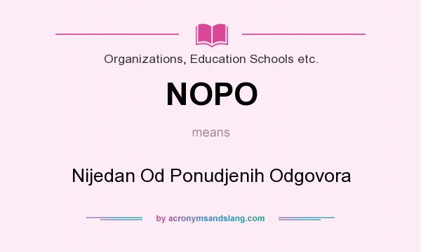 What does NOPO mean? It stands for Nijedan Od Ponudjenih Odgovora