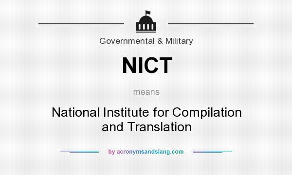 What does NICT mean? It stands for National Institute for Compilation and Translation