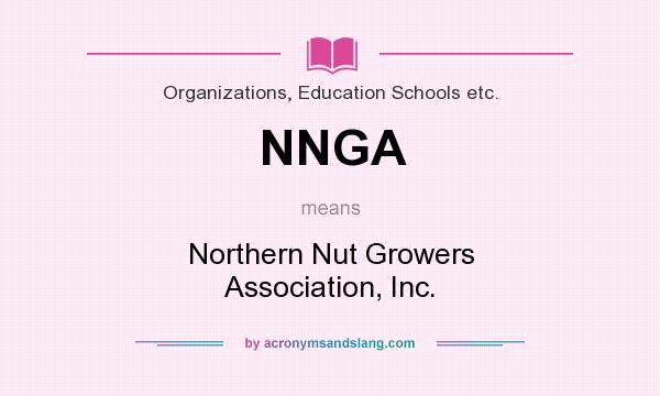 What does NNGA mean? It stands for Northern Nut Growers Association, Inc.