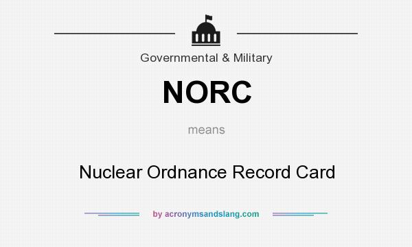 What does NORC mean? It stands for Nuclear Ordnance Record Card