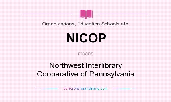 What does NICOP mean? It stands for Northwest Interlibrary Cooperative of Pennsylvania