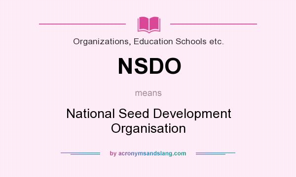 What does NSDO mean? It stands for National Seed Development Organisation