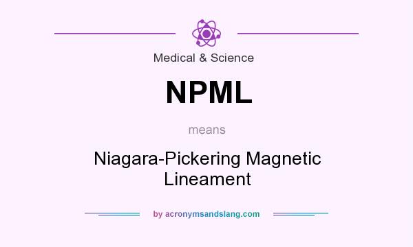 What does NPML mean? It stands for Niagara-Pickering Magnetic Lineament