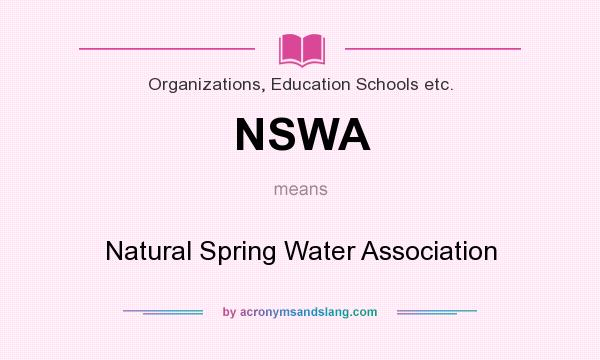What does NSWA mean? It stands for Natural Spring Water Association