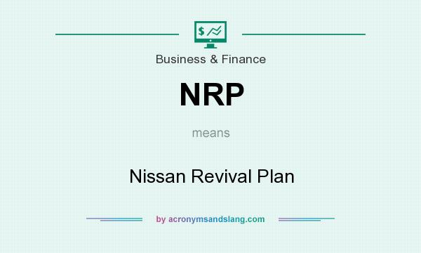 What does NRP mean? It stands for Nissan Revival Plan