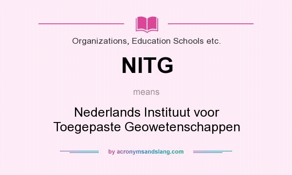 What does NITG mean? It stands for Nederlands Instituut voor Toegepaste Geowetenschappen