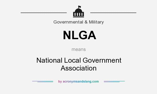 What does NLGA mean? It stands for National Local Government Association