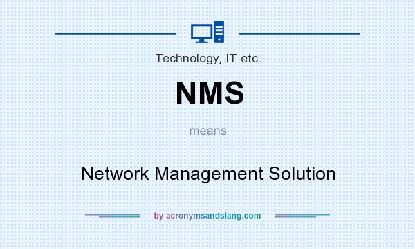 What does NMS mean? It stands for Network Management Solution