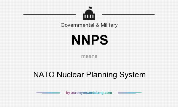 What does NNPS mean? It stands for NATO Nuclear Planning System