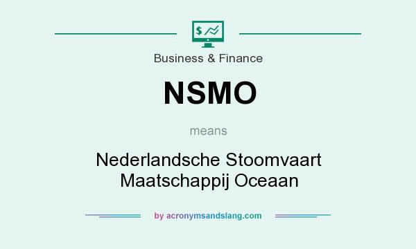 What does NSMO mean? It stands for Nederlandsche Stoomvaart Maatschappij Oceaan