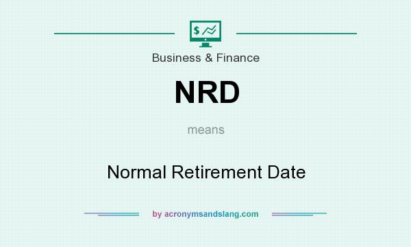 What does NRD mean? It stands for Normal Retirement Date
