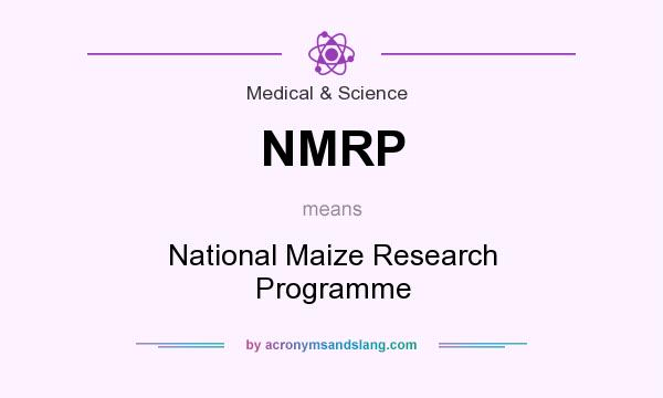 What does NMRP mean? It stands for National Maize Research Programme