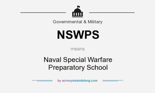 What does NSWPS mean? It stands for Naval Special Warfare Preparatory School
