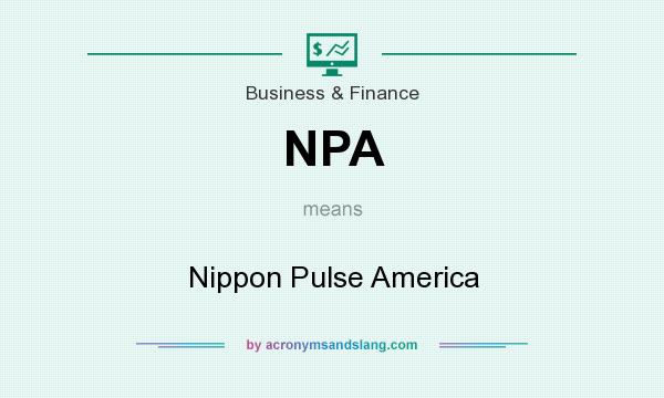 What does NPA mean? It stands for Nippon Pulse America