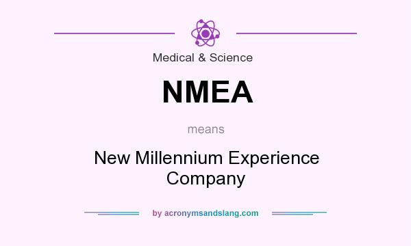 What does NMEA mean? It stands for New Millennium Experience Company