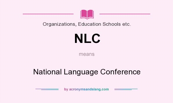 What does NLC mean? It stands for National Language Conference