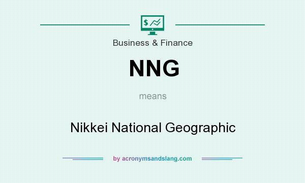 What does NNG mean? It stands for Nikkei National Geographic