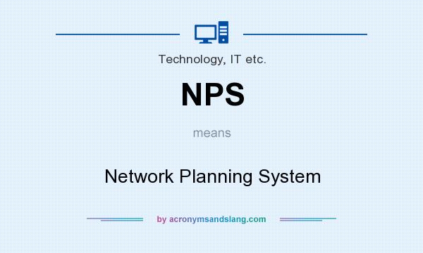 What does NPS mean? It stands for Network Planning System