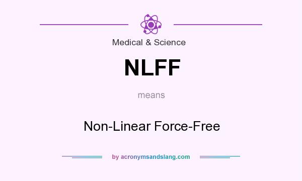 What does NLFF mean? It stands for Non-Linear Force-Free