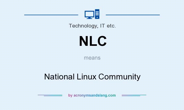 What does NLC mean? It stands for National Linux Community