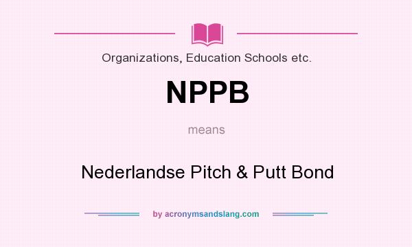 What does NPPB mean? It stands for Nederlandse Pitch & Putt Bond