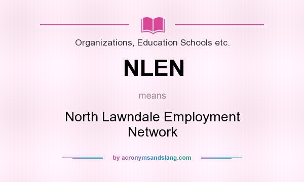 What does NLEN mean? It stands for North Lawndale Employment Network