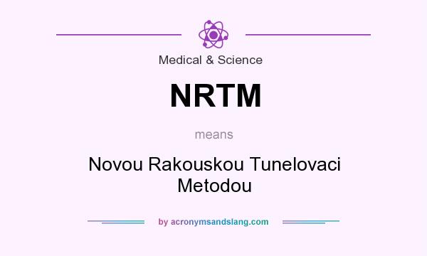 What does NRTM mean? It stands for Novou Rakouskou Tunelovaci Metodou