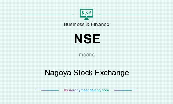 What does NSE mean? It stands for Nagoya Stock Exchange