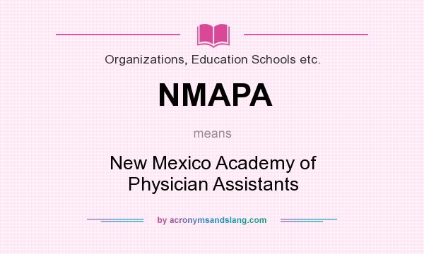 What does NMAPA mean? It stands for New Mexico Academy of Physician Assistants