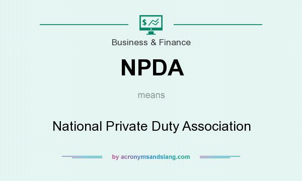 What does NPDA mean? It stands for National Private Duty Association