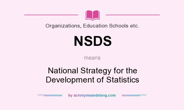 What does NSDS mean? It stands for National Strategy for the Development of Statistics