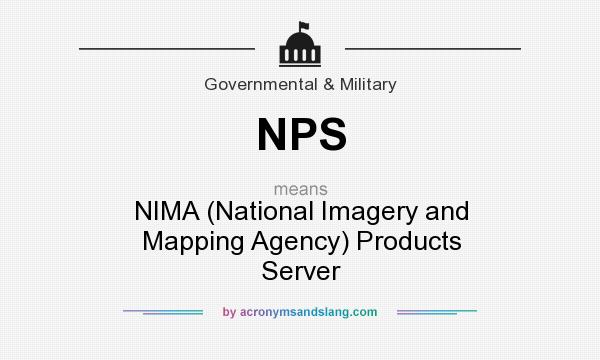 What does NPS mean? It stands for NIMA (National Imagery and Mapping Agency) Products Server