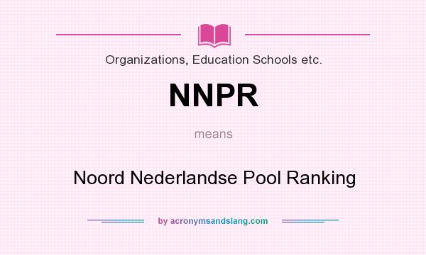 What does NNPR mean? It stands for Noord Nederlandse Pool Ranking