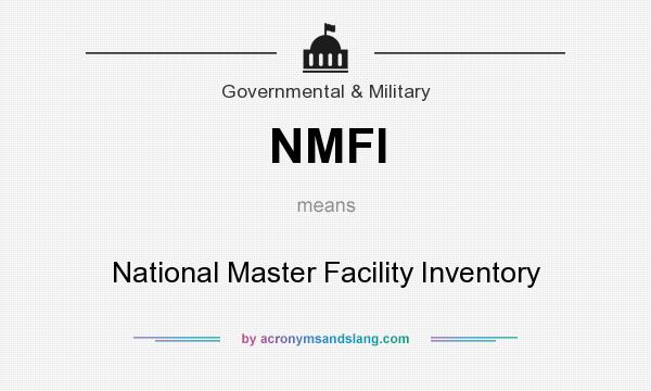 What does NMFI mean? It stands for National Master Facility Inventory