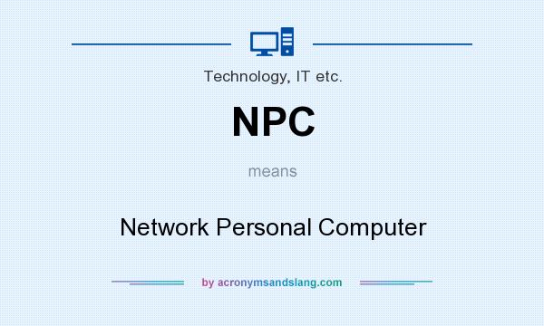 What does NPC mean? It stands for Network Personal Computer