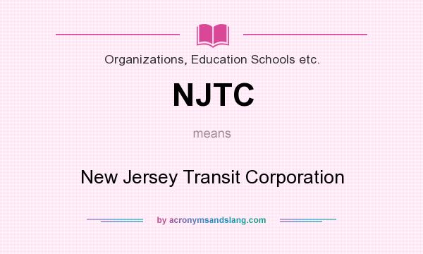 What does NJTC mean? It stands for New Jersey Transit Corporation