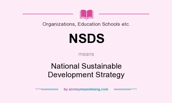 What does NSDS mean? It stands for National Sustainable Development Strategy