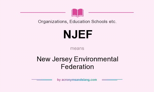What does NJEF mean? It stands for New Jersey Environmental Federation