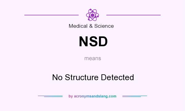What does NSD mean? It stands for No Structure Detected