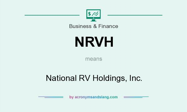 What does NRVH mean? It stands for National RV Holdings, Inc.
