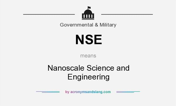 What does NSE mean? It stands for Nanoscale Science and Engineering