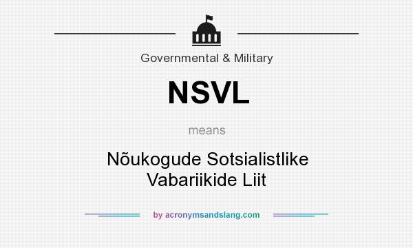 What does NSVL mean? It stands for Nõukogude Sotsialistlike Vabariikide Liit