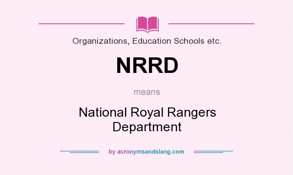What does NRRD mean? It stands for National Royal Rangers Department