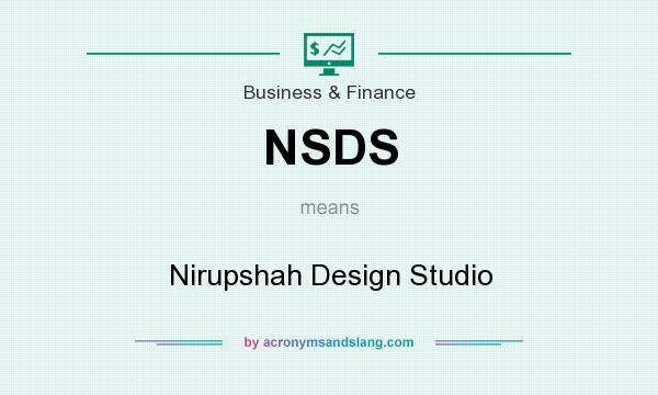 What does NSDS mean? It stands for Nirupshah Design Studio